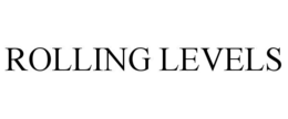 ROLLING LEVELS trademark