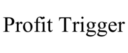 PROFIT TRIGGER trademark