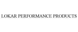 LOKAR PERFORMANCE PRODUCTS trademark