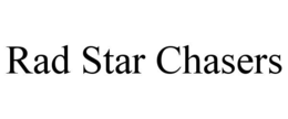 RAD STAR CHASERS trademark