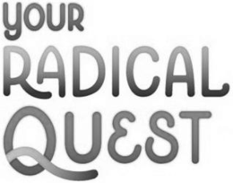 YOUR RADICAL QUEST trademark