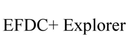 EFDC+ EXPLORER trademark