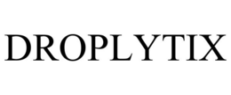 DROPLYTIX trademark