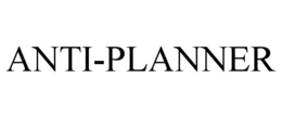 ANTI-PLANNER trademark