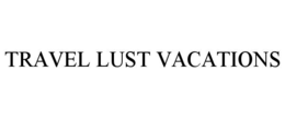 TRAVEL LUST VACATIONS trademark