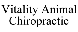 VITALITY ANIMAL CHIROPRACTIC trademark