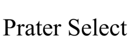 PRATER SELECT trademark