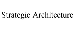 STRATEGIC ARCHITECTURE trademark