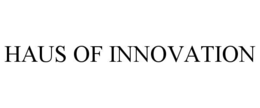 HAUS OF INNOVATION trademark
