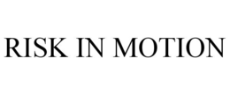 RISK IN MOTION trademark