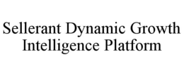 SELLERANT DYNAMIC GROWTH INTELLIGENCE PLATFORM trademark