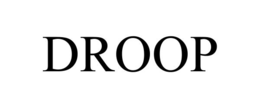 DROOP trademark