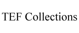 TEF COLLECTIONS trademark