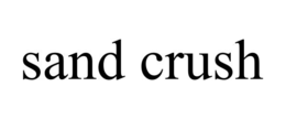 SAND CRUSH trademark