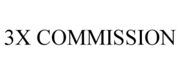 3X COMMISSION trademark