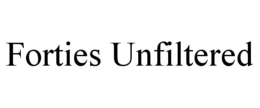 FORTIES UNFILTERED trademark