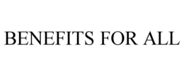 BENEFITS FOR ALL trademark