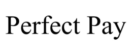 PERFECT PAY trademark