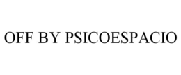 OFF BY PSICOESPACIO trademark