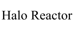 HALO REACTOR trademark