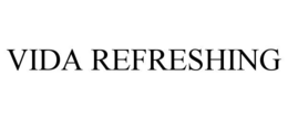 VIDA REFRESHING trademark