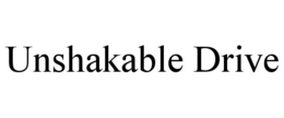 UNSHAKABLE DRIVE trademark