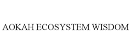 AOKAH ECOSYSTEM WISDOM trademark