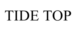 TIDE TOP trademark