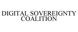 DIGITAL SOVEREIGNTY COALITION trademark