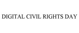 DIGITAL CIVIL RIGHTS DAY trademark