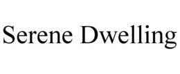 SERENE DWELLING trademark