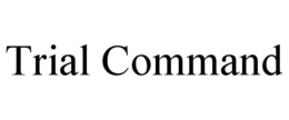 TRIAL COMMAND trademark