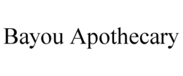 BAYOU APOTHECARY trademark