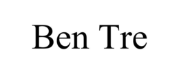 BEN TRE trademark