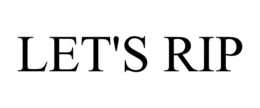 LET'S RIP trademark