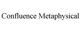 CONFLUENCE METAPHYSICAL trademark