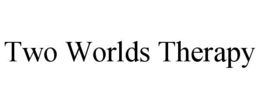 TWO WORLDS THERAPY trademark