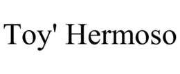 TOY' HERMOSO trademark