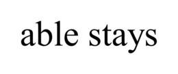 ABLE STAYS trademark