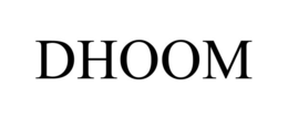 DHOOM trademark