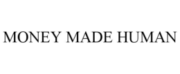 MONEY MADE HUMAN trademark