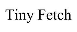 TINY FETCH trademark