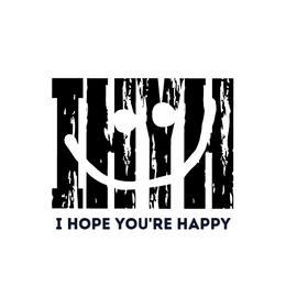 I HOPE YOU'RE HAPPY trademark