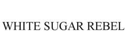 WHITE SUGAR REBEL trademark