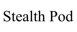 STEALTH POD trademark