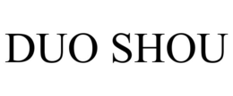 DUO SHOU trademark
