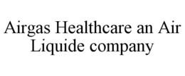 AIRGAS HEALTHCARE AN AIR LIQUIDE COMPANY trademark