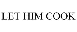 LET HIM COOK trademark