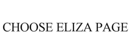 CHOOSE ELIZA PAGE trademark