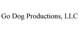 GO DOG PRODUCTIONS, LLC trademark